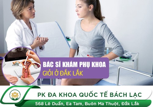 Bác sĩ sản phụ khoa mát tay ở Đắk Lắk