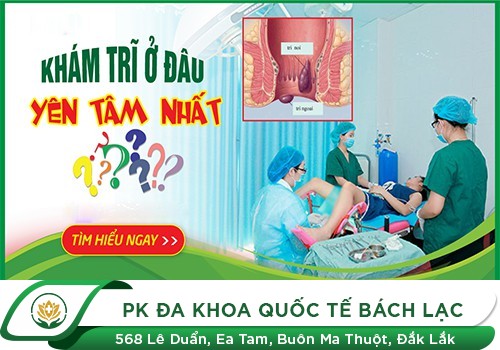 Địa chỉ điều trị bệnh hậu môn trực tràng uy tín