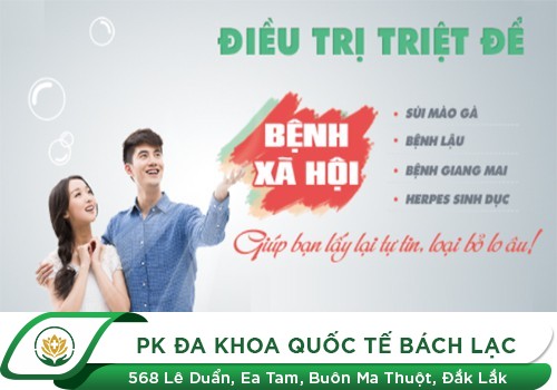 Nên điều trị sùi mào gà ở đâu tại Đắk Lắk?