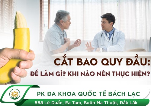 Cắt bao quy đầu để làm gì? Khi nào cần cắt bao quy đầu?