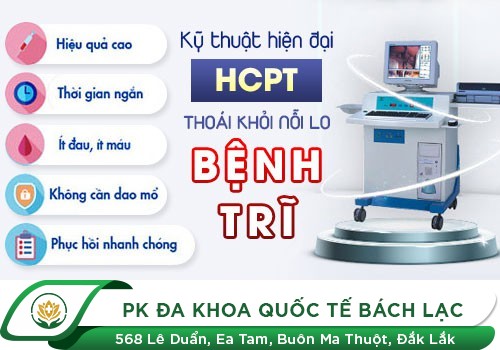 Top 10 địa chỉ điều trị bệnh trĩ uy tín tại Đắk Lắk