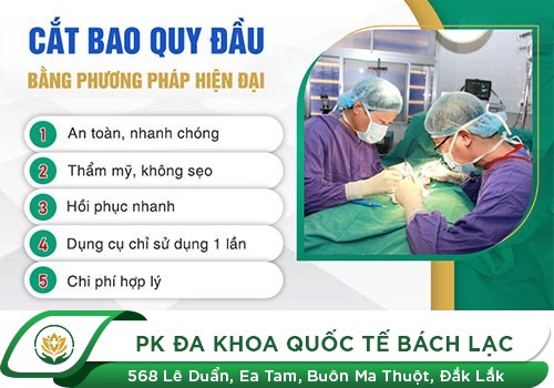 Địa chỉ cắt bao quy đầu uy tín tại Đắk Lắk