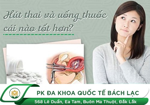 Hút thai và uống thuốc cái nào tốt hơn