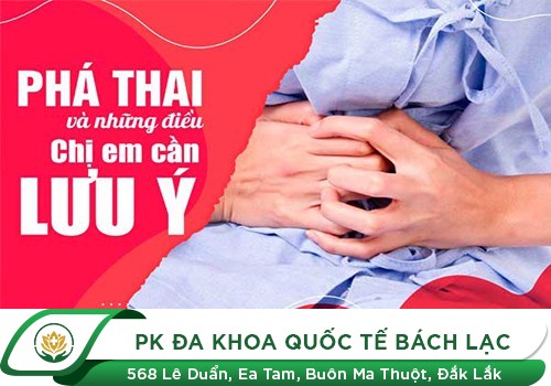 Những Lưu Ý Cần Chú Ý Khi Phá Thai 15 Tuần. Nơi Phá Thai 15 Tuần An Toàn, Chi Phí Rõ Ràng Tại Đắk Lắk