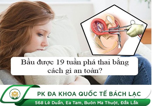 Phá Thai 19 Tuần Có Được Không
