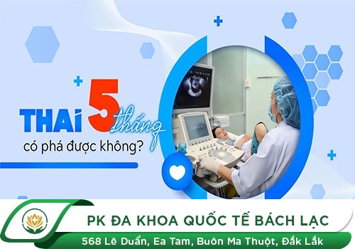 Thai 5 tháng có phá được không Chi phí là bao nhiêu