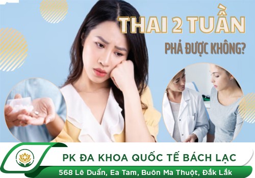 Cách Phá Thai 2 Tuần Tuổi An Toàn Hiệu Quả