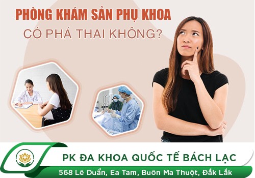 Phòng khám sản phụ khoa có phá thai không?