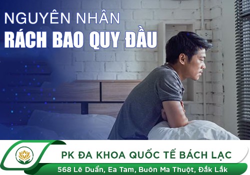 Giải đáp: Nguyên nhân và biểu hiện khắc phục tình trạng rách bao quy đầu