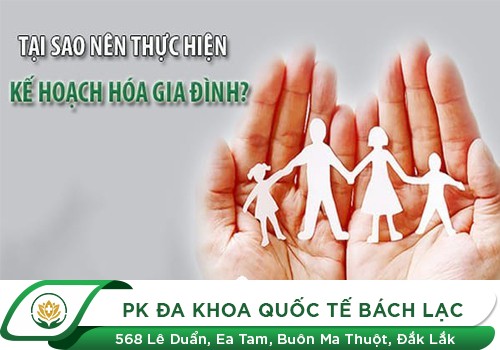 Kế hoạch gia đình hiệu quả, uy tín tại Đắk Lắk