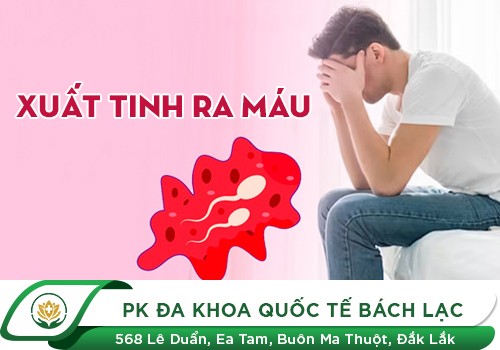 Xuất tinh ra máu có nguy hiểm không? Điều trị như thế nào?